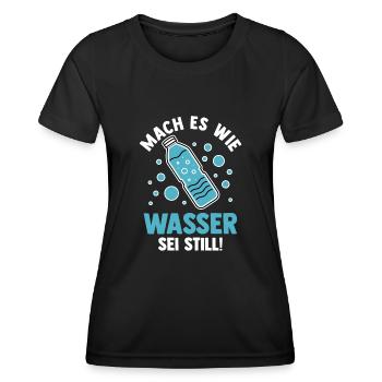 Mach es wie Wasser sei Still - Frauen Funktions-T-Shirt - Schwarz - Vorne - AI Model Female 172 light (172cm)
