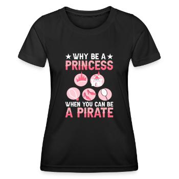 Why Be A Princess When Pirate Girl - Women's Functional T-Shirt - black - Front - AI Model Female 172 light (172cm)