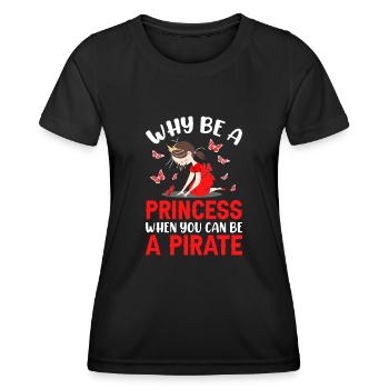 Why Be a Princess When Pirate Girl - Women's Functional T-Shirt - black - Front - AI Model Female 172 light (172cm)