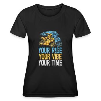 Your Ride Your Vibe Your Time Motocycle - Women's Functional T-Shirt - black - Front - AI Model Female 172 light (172cm)