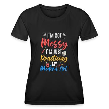 Ich bin kein chaotisches Gemälde mit moderner Kunst - Frauen Funktions-T-Shirt - Schwarz - Vorne - AI Model Female 172 light (172cm)