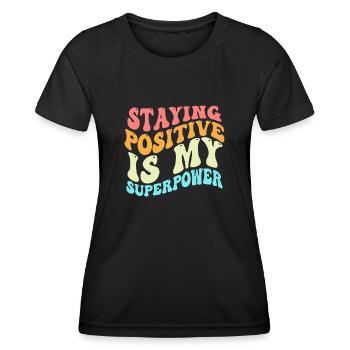 Rester positif est mon superpouvoir - T-shirt sport Femme - noir - Devant - AI Model Female 172 light (172cm)