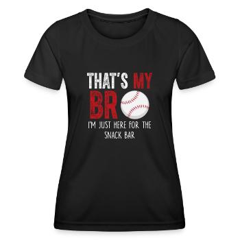 Thats My Bro Im Just Here for Snack Bar Baseball - Women's Functional T-Shirt - black - Front - AI Model Female 172 light (172cm)
