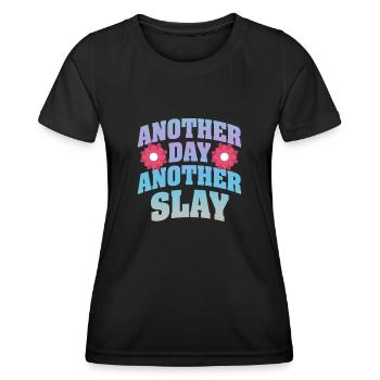 Ein anderer Tag, ein weiterer Slay, motivierend - Frauen Funktions-T-Shirt - Schwarz - Vorne - AI Model Female 172 light (172cm)