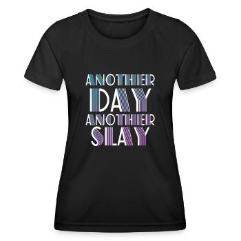 Ein weiterer Tag, ein weiterer Slay Motivierend - Frauen Funktions-T-Shirt - Schwarz - Vorne - AI Model Female 172 light (172cm)