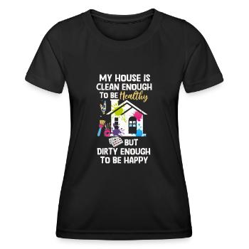 Mein Haus ist sauber genug, um gesund zu sein - Frauen Funktions-T-Shirt - Schwarz - Vorne - AI Model Female 172 light (172cm)
