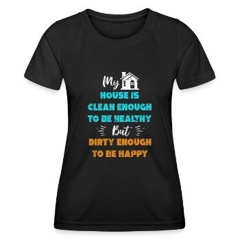 Mein Haus ist sauber genug, um gesund zu sein - Frauen Funktions-T-Shirt - Schwarz - Vorne - AI Model Female 172 light (172cm)