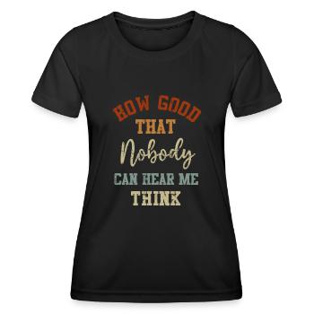 Comme c’est bon que personne ne puisse m’entendre penser - T-shirt sport Femme - noir - Devant - AI Model Female 172 light (172cm)