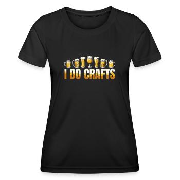 Craft Beer Beer Craft Beer Funny I Do Crafts - Women's Functional T-Shirt - black - Front - AI Model Female 172 light (172cm)