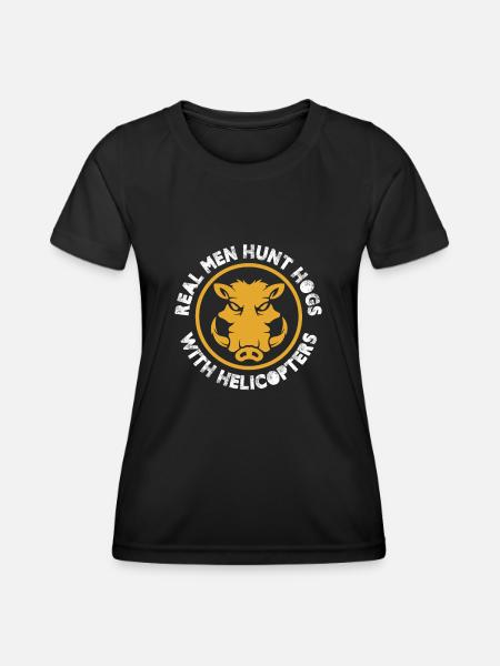 Real men hunt hogs with helicopters - Frauen Funktions-T-Shirt - Schwarz