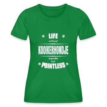 Life is possible but pointless - Kooikerhondje - Women's Functional T-Shirt - kelly green - Front - AI Model Female 172 dark (172cm)