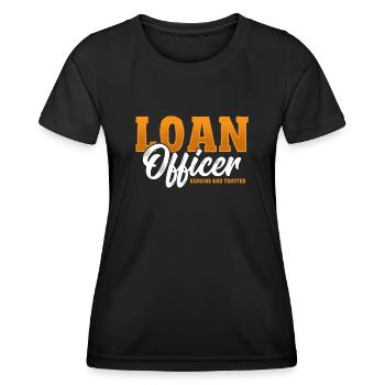 Loan Officer Genuine And Trusted Mortgage Loan - Women's Functional T-Shirt - black - Front - AI Model Female 172 light (172cm)