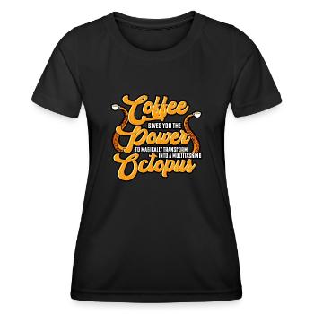 Coffee Gives You The Power To Magically Transform - Women's Functional T-Shirt - black - Front - AI Model Female 172 light (172cm)