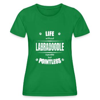 Life is possible but pointless - Labradoodle - Women's Functional T-Shirt - kelly green - Front - AI Model Female 172 dark (172cm)