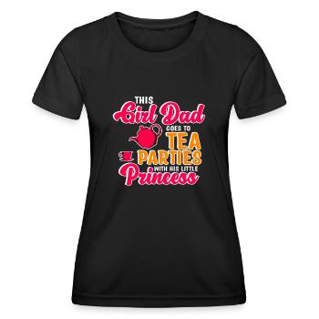 Girl Dad - This Girl Dad Goes To Tea Parties - Women's Functional T-Shirt - black - Front - AI Model Female 172 light (172cm)
