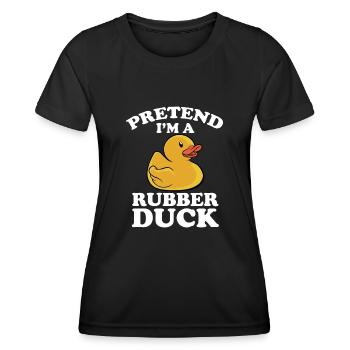 Cute Pretend I'm A Rubber Duck Yellow Bath Duckie - Frauen Funktions-T-Shirt - Schwarz - Vorne - AI Model Female 172 light (172cm)