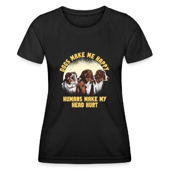 Dogs Make Me Happy Human Make My Head Hurt Doglove - Women's Functional T-Shirt - black - Front - AI Model Female 172 light (172cm)