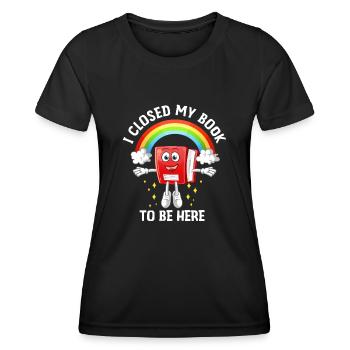 Ich habe mein Buch geschlossen, um hier zu sein Bücherwurm lustiger Spruch - Frauen Funktions-T-Shirt - Schwarz - Vorne - AI Model Female 172 light (172cm)