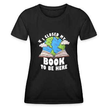 Ich habe mein Buch geschlossen, um hier zu sein Bücherwurm lustiger Spruch - Frauen Funktions-T-Shirt - Schwarz - Vorne - AI Model Female 172 light (172cm)