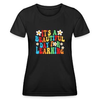 It's A Beautiful Day For Learning - Women's Functional T-Shirt - black - Front - AI Model Female 172 light (172cm)
