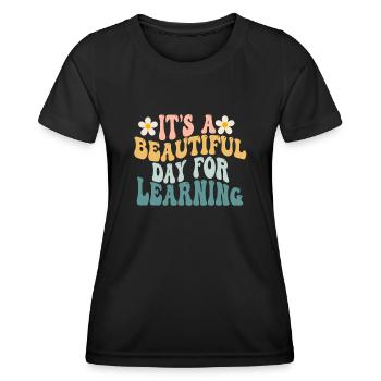 It's A Beautiful Day For Learning - Women's Functional T-Shirt - black - Front - AI Model Female 172 light (172cm)