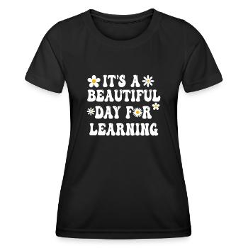 It's A Beautiful Day For Learning - Women's Functional T-Shirt - black - Front - AI Model Female 172 light (172cm)