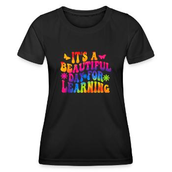 It's A Beautiful Day For Learning - Women's Functional T-Shirt - black - Front - AI Model Female 172 light (172cm)