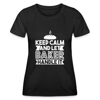 Baker Let The Baker Handle It - Women's Functional T-Shirt - black - Front - AI Model Female 172 light (172cm)