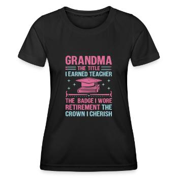 Retired Grandma Pensioner Pension Teacher Teach Re - Women's Functional T-Shirt - black - Front - AI Model Female 172 light (172cm)