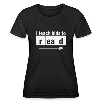 I Teach Kids To Read Science Teachers Reading - Women's Functional T-Shirt - black - Front - AI Model Female 172 light (172cm)