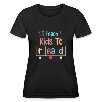I Teach Kids To Read Science Teachers Reading - Women's Functional T-Shirt - black - Front - AI Model Female 172 light (172cm)
