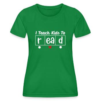 I Teach Kids To Read Science Teachers Reading - Women's Functional T-Shirt - kelly green - Front - AI Model Female 172 dark (172cm)