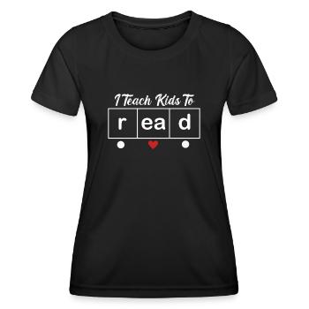 I Teach Kids To Read Science Teachers Reading - Women's Functional T-Shirt - black - Front - AI Model Female 172 light (172cm)