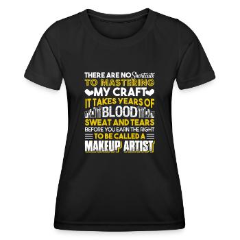 Makeup Artist To Be Called A Makeup Artist - Women's Functional T-Shirt - black - Front - AI Model Female 172 light (172cm)