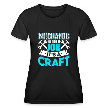 Mechanic Mechanic Is Not A Job It's A Craft - Women's Functional T-Shirt - black - Front - AI Model Female 172 light (172cm)