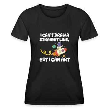 I Can't Draw A Straight Line But I Can Art - Women's Functional T-Shirt - black - Front - AI Model Female 172 light (172cm)