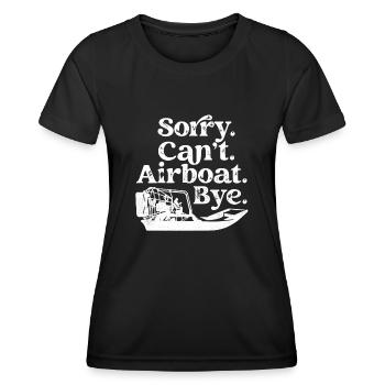 Sorry. Can't. Airboat. Bye. Hydroplane Propeller S - Frauen Funktions-T-Shirt - Schwarz - Vorne - AI Model Female 172 light (172cm)