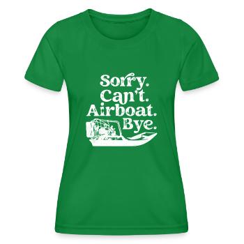 Sorry. Can't. Airboat. Bye. Hydroplane Propeller S - Women's Functional T-Shirt - kelly green - Front - AI Model Female 172 dark (172cm)