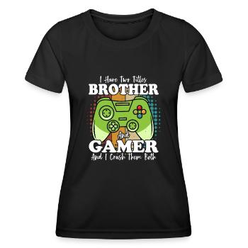 Ich habe zwei Titel: Brother und Gamer und I Crush - Frauen Funktions-T-Shirt - Schwarz - Vorne - AI Model Female 172 light (172cm)