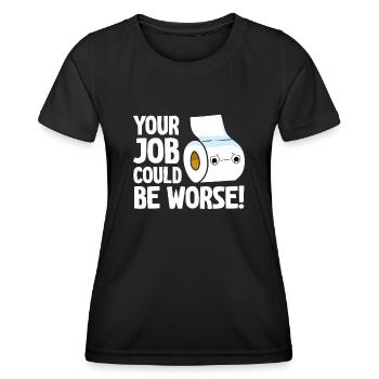 Your Job Could Be Worse Toilet Paper - Women's Functional T-Shirt - black - Front - AI Model Female 172 light (172cm)