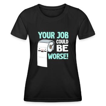 Your Job Could Be Worse Toilet Paper - Women's Functional T-Shirt - black - Front - AI Model Female 172 light (172cm)