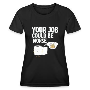 Your Job Could Be Worse Toilet Paper - Women's Functional T-Shirt - black - Front - AI Model Female 172 light (172cm)