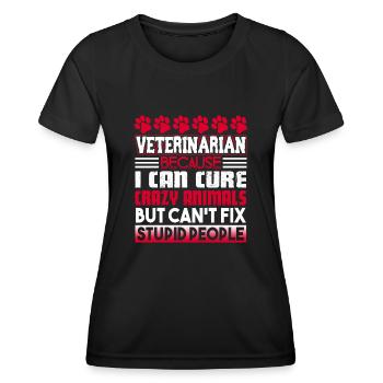 Veterinarian Veterinarian Can Cure - Women's Functional T-Shirt - black - Front - AI Model Female 172 light (172cm)