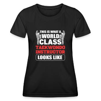 This Is What A World Class Taekwondo Instructor - Women's Functional T-Shirt - black - Front - AI Model Female 172 light (172cm)