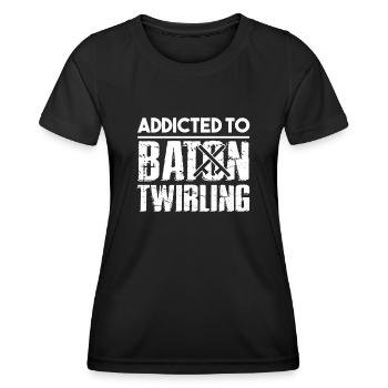 Baton Twirling Addicted to Baton Twirling - Women's Functional T-Shirt - black - Front - AI Model Female 172 light (172cm)
