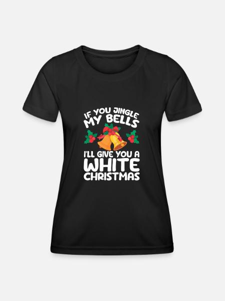 Wenn Sie Jingle My Bells I'll Give You A White - Women's Functional T-Shirt - black