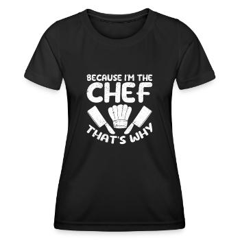 Parce que je suis le chef C’est pourquoi la cuisine - T-shirt sport Femme - noir - Devant - AI Model Female 172 light (172cm)