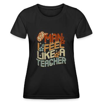 Homme Je me sens comme un enseignant - T-shirt sport Femme - noir - Devant - AI Model Female 172 light (172cm)
