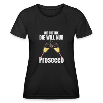 She doesn't do anything, she just wants Prosecco funny - Women's Functional T-Shirt - black - Front - AI Model Female 172 light (172cm)
