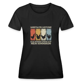 Anstaltleitung Alle Hühner Hören Auf Mein Kommando - Frauen Funktions-T-Shirt - Schwarz - Vorne - AI Model Female 172 light (172cm)